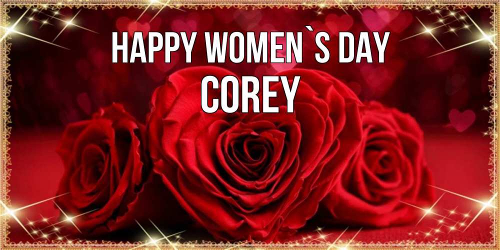 Greetings card с именем, Corey happy women`s day три красные розы Greetings with text for free download 